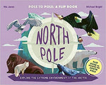 Pole to Pole: A Flip Book - North Pole / South Pole